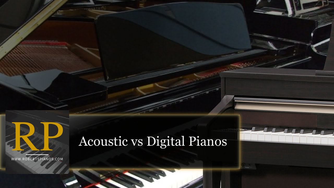 Are Digital Pianos Better than Acoustic Pianos?