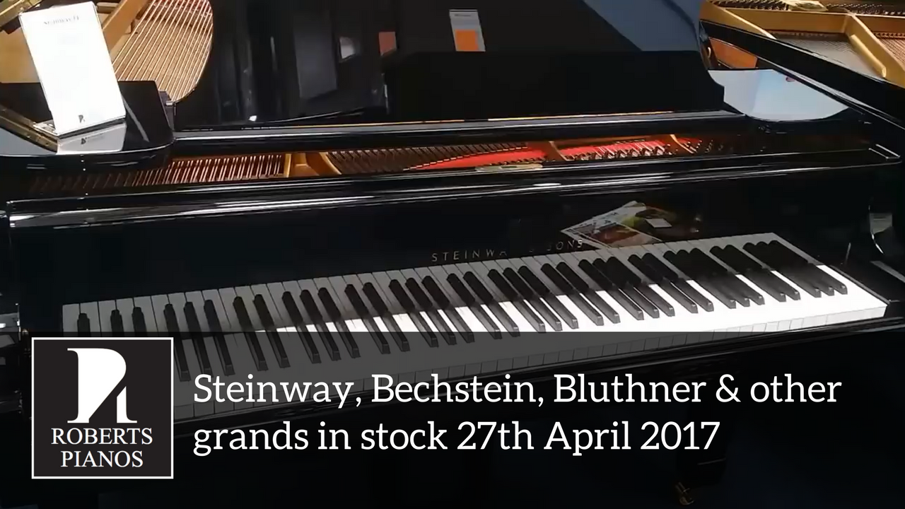 Steinway, Bechstein, Bluthner and other grands in stock 27th April 2017